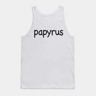 Papyrus in Comic Sans Tank Top